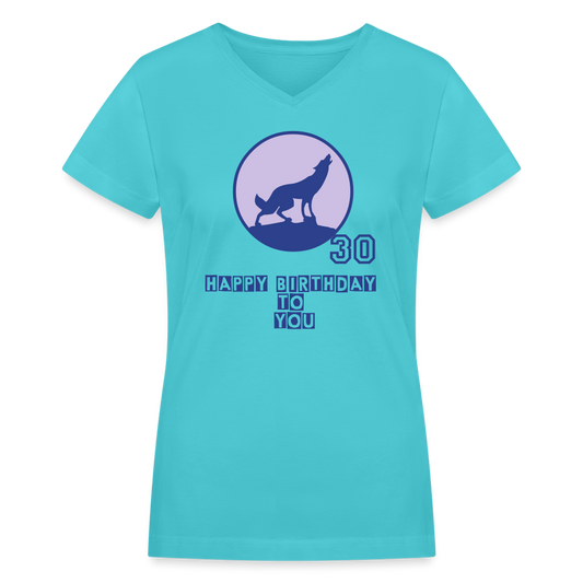 Women's V-Neck T-Shirt=Happy 30th Birthday to you - aqua